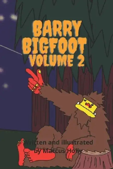 Barry Bigfoot: Volume 2 by Marcus Holly