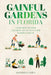 Gainful Gardens in Florida: Learn How To Grow Anything You Want In Your Florida Climate by Maxwell Padla Diwa