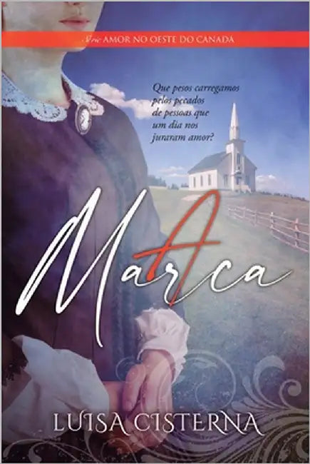 A Marca: Série Amor no Oeste do Canadá 3 by Cisterna, Luisa