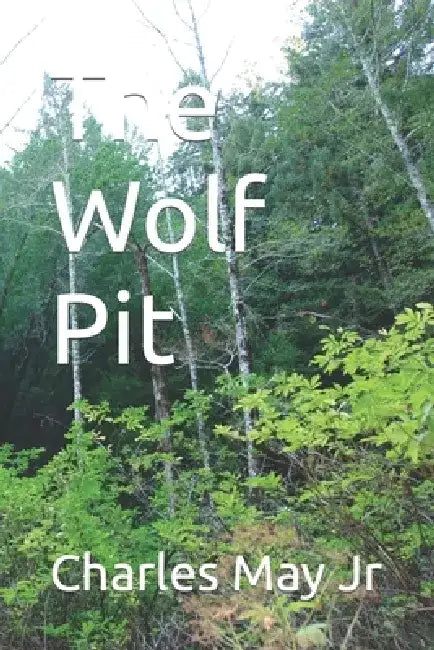 The Wolf Pit by Jr. May Charles