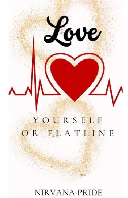 Love Yourself or Flatline by Nirvana Pride