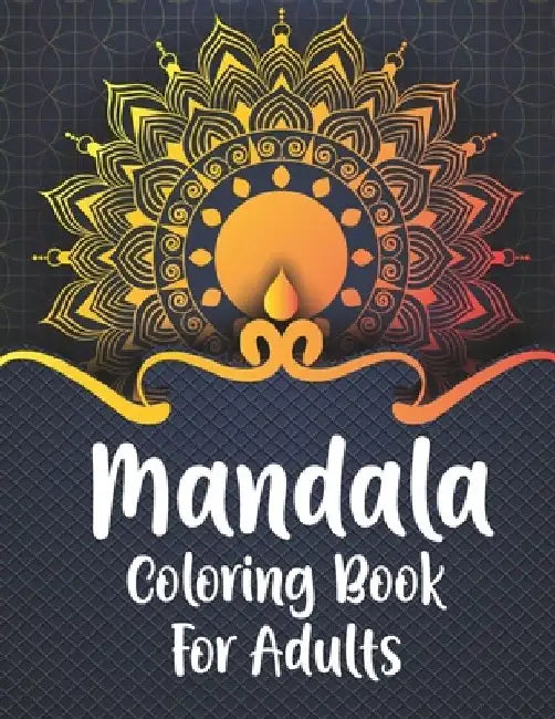 Mandala Coloring Book For Adult: Relaxation Coloring Pages For Adult (mandalas coloring books) by Design Hub Publication