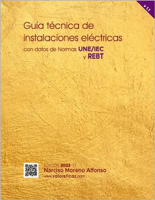 Guía técnica de instalaciones eléctricas: con datos de Normas UNE/IEC y REBT by Moreno Alfonso, Narciso