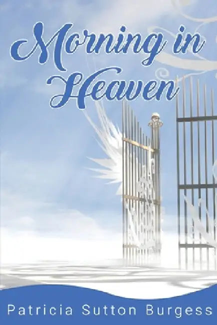 Morning in Heaven by Patricia S. Sutton Burgess