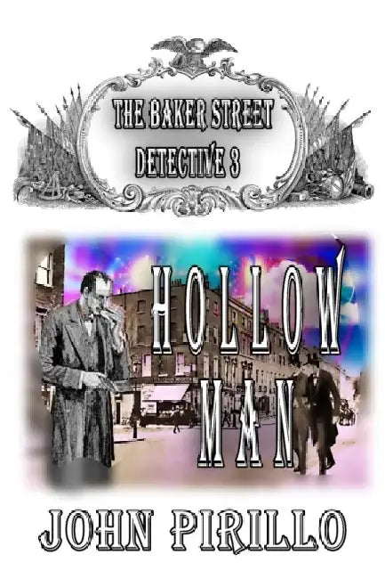 The Baker Street Detective, Hollow Man by John Pirillo