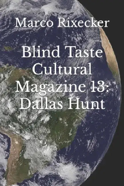Blind Taste Cultural Magazine 13: Dallas Hunt by Marco Rixecker