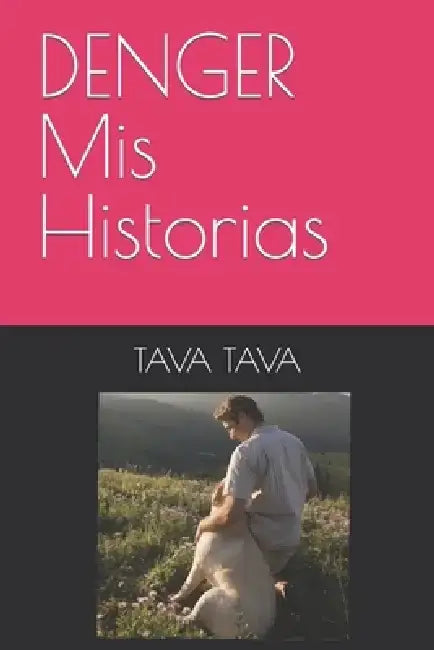 DENGER Mis Historias by Tava Tava
