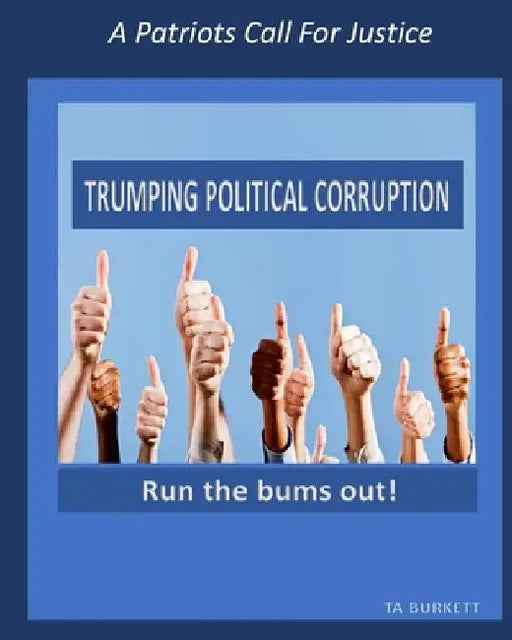 Trumping Political Corruption by Timothy Burkett