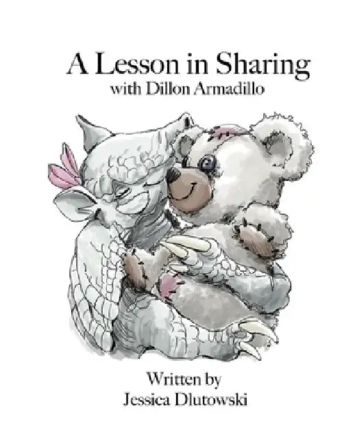 A lesson in Sharing with Dillon Armadillo by David Pfendler