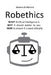 Robethics: Ethical implications, risks, and opportunities of the rise of intelligent machines by Matteo Di Michele