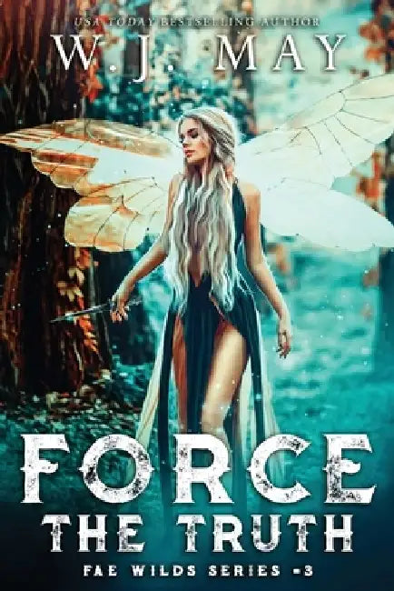 Force the Truth by W. J. May