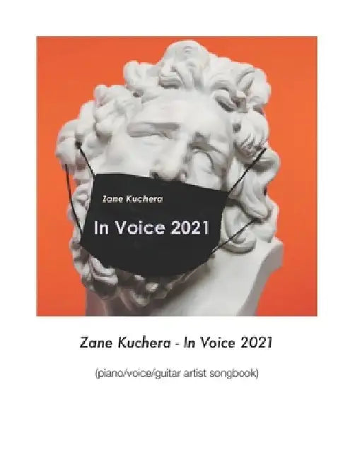 In Voice 2021: (Piano/Vocal/Guitar Artist Songbook) by Zane Kuchera