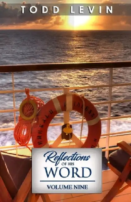 Reflections of His Word - Volume 9 by Todd Levin