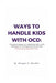 Ways to Handle Kids with Ocd: Trusted ways to handling Kids with OCD (Parenting Special Kids) by Meagan S. Woodall