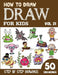 How to Draw for Kids: 50 Cute Step By Step Drawings (Vol 21) by Sonia Rai