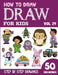 How to Draw for Kids: 50 Cute Step By Step Drawings (Vol 29) by Sonia Rai