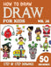 How to Draw for Kids: 50 Cute Step By Step Drawings (Vol 38) by Sonia Rai