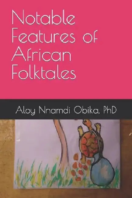 Notable Features of African Folktales by Aloy Nnamdi Obika
