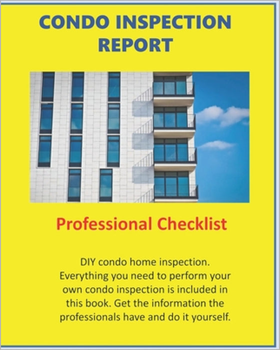 Condo Inspection Report: Professional Checklist by Rsls Design, Roger S. Smith