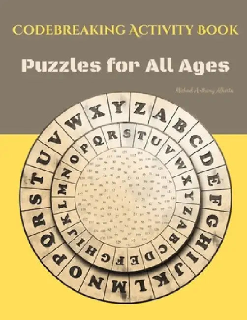Codebreaking Activity Book: Puzzles for All Ages by Michael Alberta