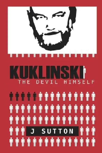 Kuklinski: The Devil Himself by J. Sutton
