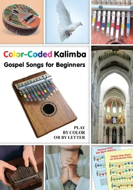 Color-Coded Kalimba. Gospel Songs for Beginners: Play by Color or by Letter by Helen Winter