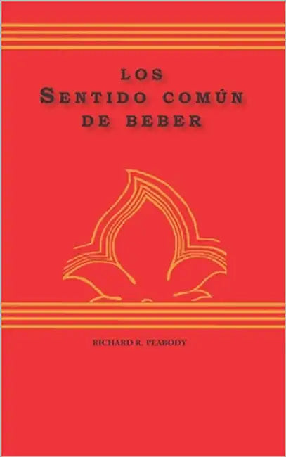 Los Sentido común de beber by Peabody, Richard R.