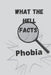 What the hell facts: Phobia by Smart Choice 