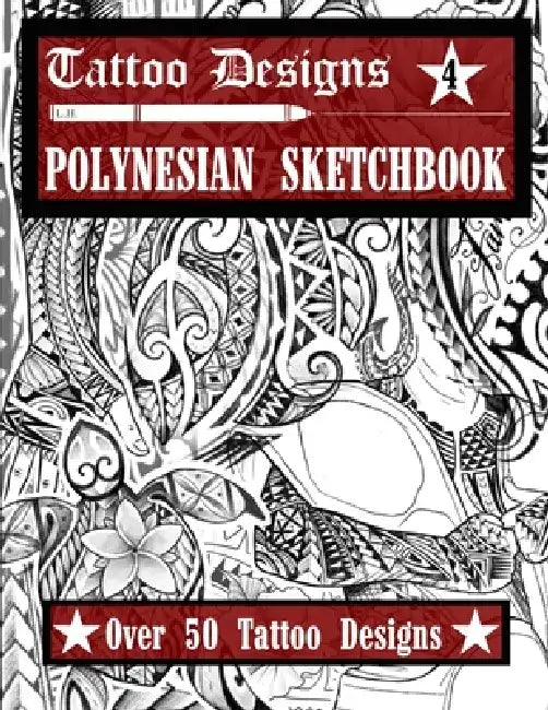 Polynesian: Tattoo Designs by Jacob Allinson