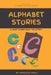 Alphabet Stories: 50 Short Stories Beginning With C by Ashleigh Snell