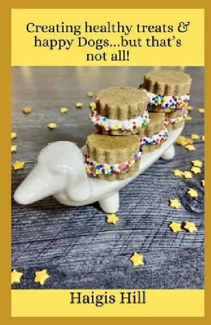 Creating healthy treats and happy Dogs...but that's not all! by Haigis Hill