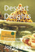 Dessert Delights: A Culinary Journey From Around The World. by Joe Caruana