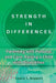 Strength in Differences: Parenting with Purpose and Care, Raising a child with Disabilities by Laura A. Reppert