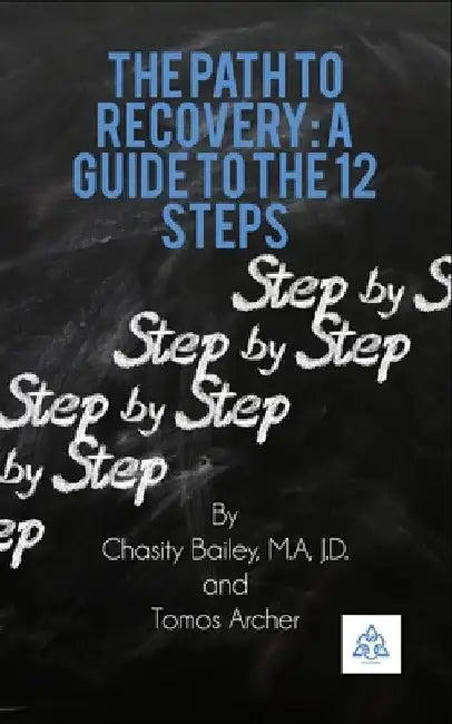 A Path to Recovery: A Guide to the 12 Steps by Tomos William Archer