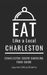 Eat Like a Local-Charleston: Charleston South Carolina Food Guide by Eat Like A. Local