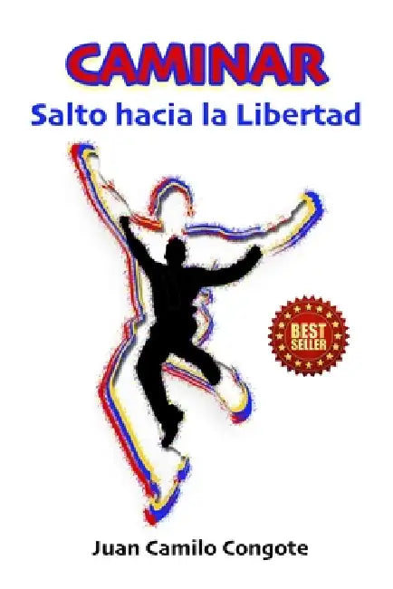 Caminar: Salto Hacia La Libertad by Juan Camilo Congote