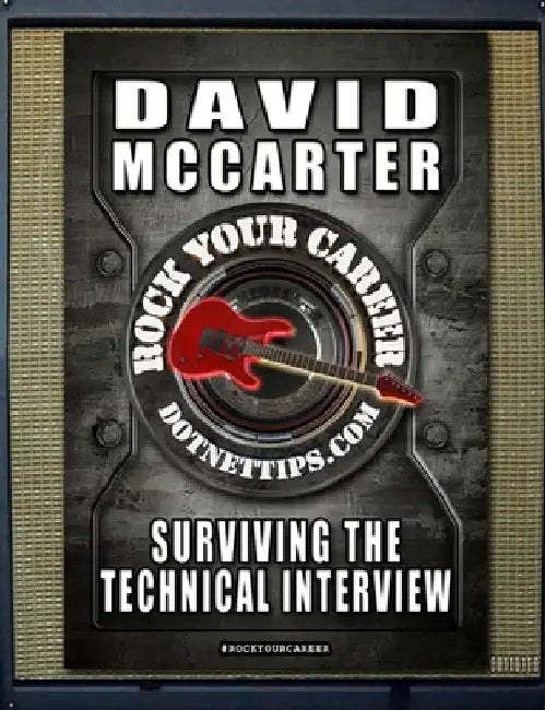 Rock Your Career: Surviving The Technical Interview by David McCarter