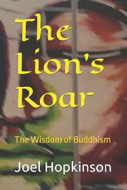 The Lion's Roar: The Wisdom of Buddhism by Lu Cheng