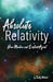 Absolute Relativity: How Newton and Einstein Agree by Timothy Michaels