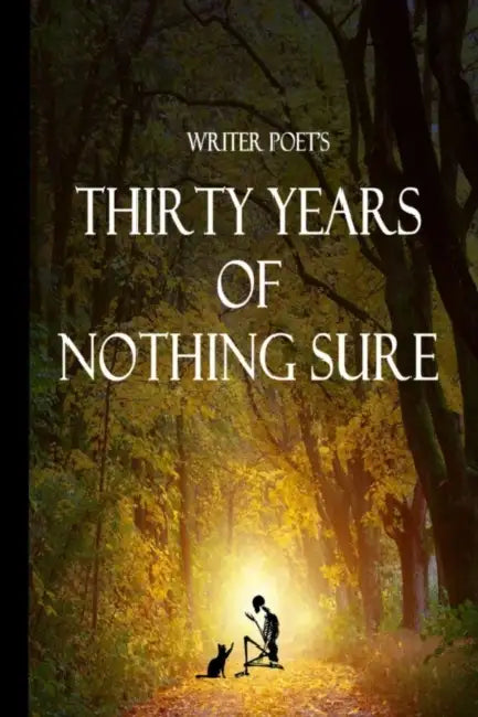 Thirty Years Of Nothing Sure