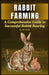 Rabbit Farming: A Comprehensive Guide to Successful Rabbit Rearing by Muhammad Ismail Fazil