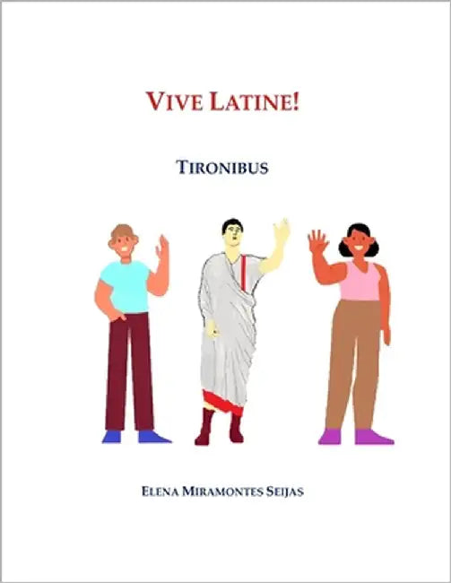 Vive Latine!: Tironibus by Miramontes Seijas, Elena