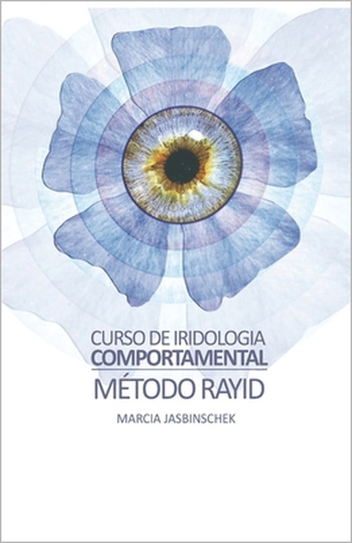 Curso de Iridologia Comportamental Método Rayid: Autora: Marcia Jasbinschek by Marcia Jasbinschek