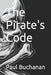 The Pirate's Code by Paul Buchanan