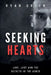 Seeking Hearts: Love, Lust and the Secrets in the Ashes by Ryan Green
