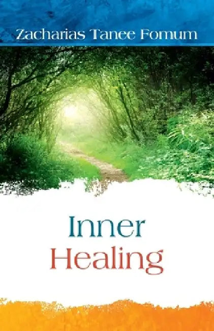 Inner Healing by Zacharias Tanee Fomum