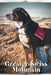 Greater Swiss Mountain: Dog breed overview and guide by Nina Pustova