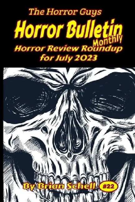 Horror Bulletin Monthly July 2023 by Brian Schell