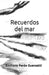 Recuerdos del Mar by Emiliano Pardo Guenzatti