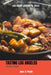 Culinary Journeys 2023: Tasting Los Angeles Travel guide by Jean R. Peach